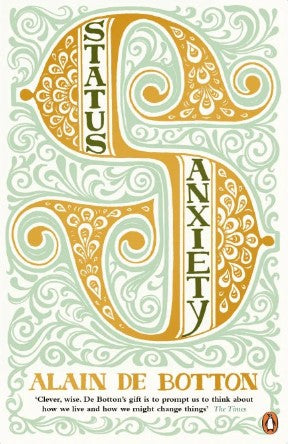 Status Anxiety by Alain de Botton