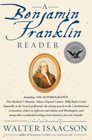 A Benjamin Franklin Reader by Benjamin Franklin