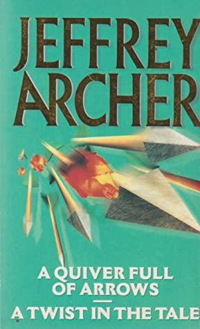 A Quiver Full Of Arrows & A Twist In The Tale (2 Titles) by Jeffrey Archer