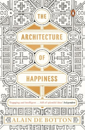The Architecture of Happiness by Alain de Botton
