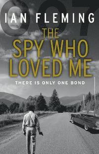The Spy Who Loved Me (James Bond #10) By Ian Fleming