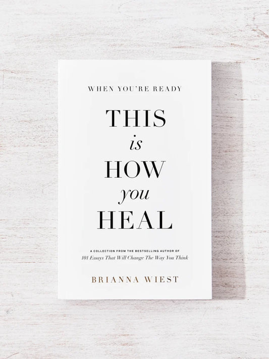 This Is How You Heal by Brianna Wiest