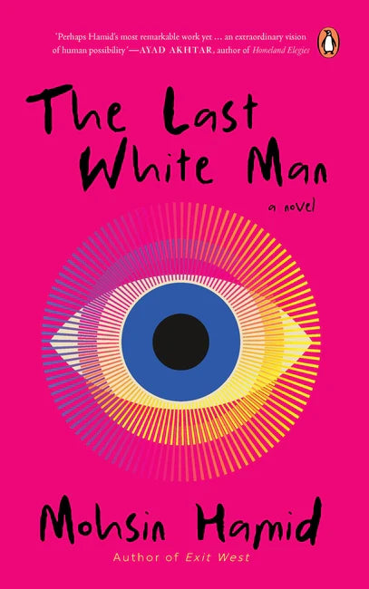The Last White Man (HB) By Mohsin Hamid
