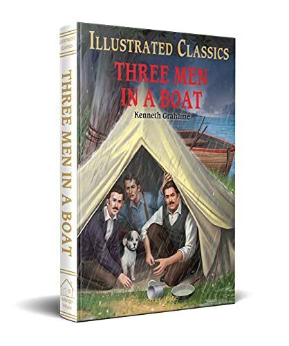 Three Men in a Boat : Illustrated Abridged Children Classics By Kenneth Grahame