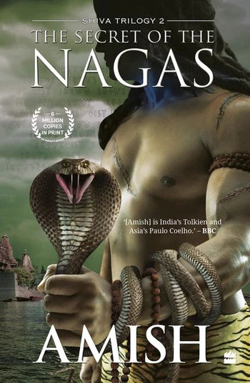 The Secret Of The Nagas (Shiva Trilogy #2) By Amish Tripathi