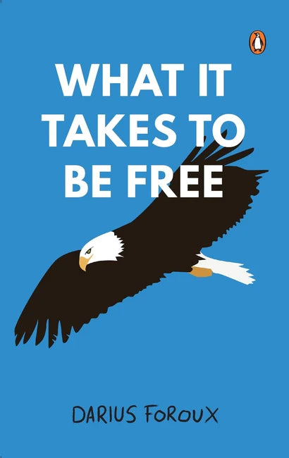 What It Takes To Be Free By Darius Foroux