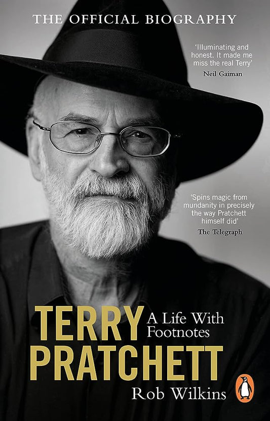 Terry Pratchett: A Life With Footnotes: The Official Biography By Rob Wilkins