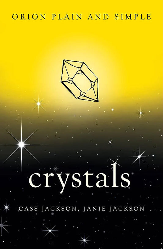 Crystals, Orion Plain and Simple by Cass Jackson Janie Jackson
