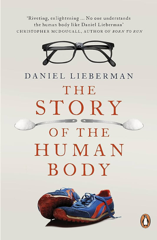 The Story of the Human Body: Evolution, Health and Disease By Daniel Lieberman (Författare)