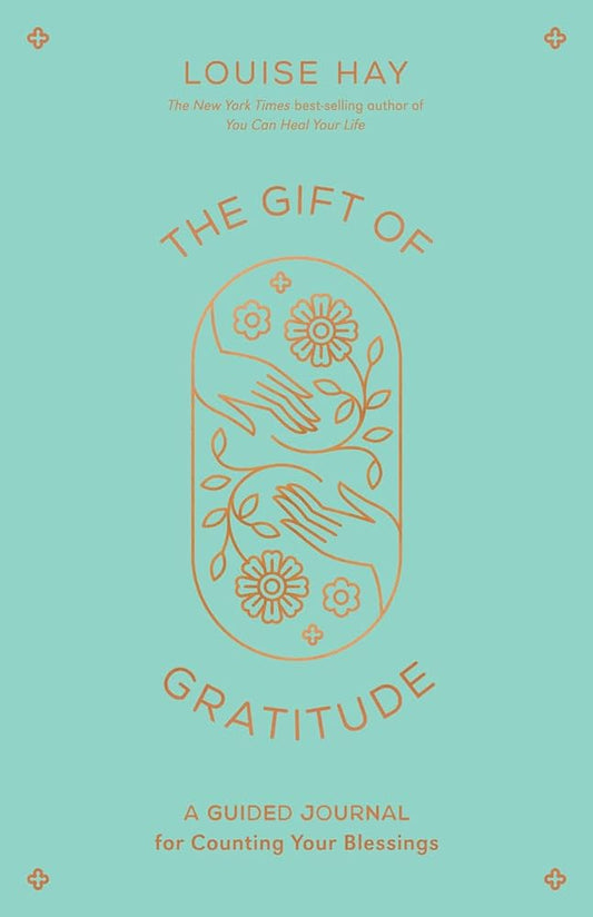 The Gift of Gratitude By Louise Hay