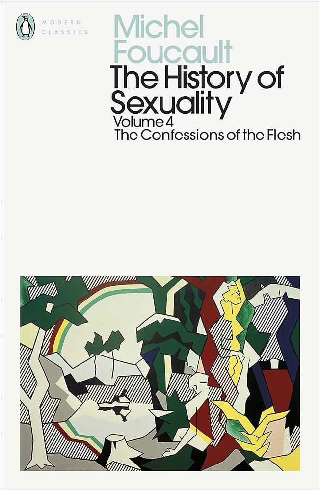 The History of Sexuality, 4 By Michel Foucault (Author) Frederic Gros (Editor) Robert Hurley (Translator)