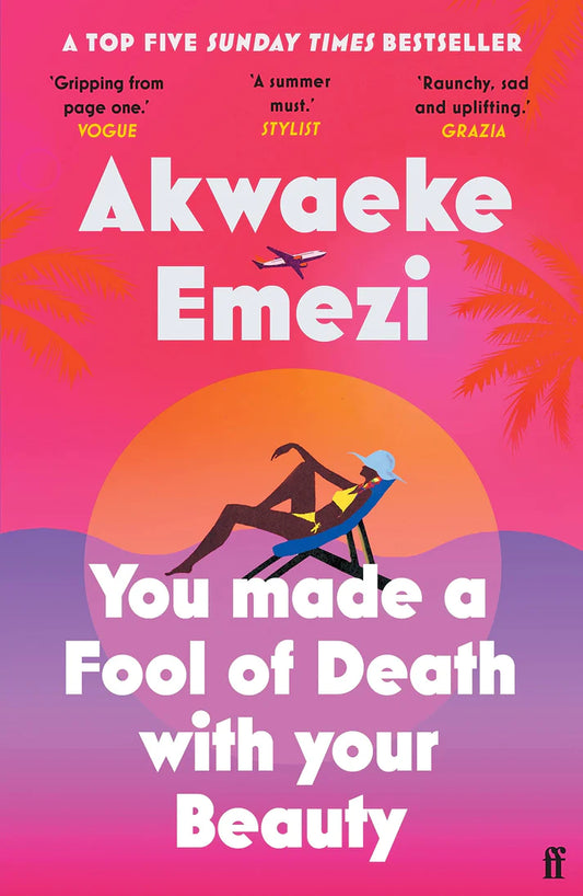 You Made a Fool of Death With Your Beaut By Akwaeke Emezi