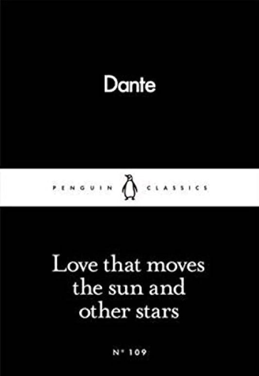 Love That Moves the Sun and Other Stars by Dante Alighieri
