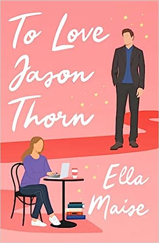 To Love Jason Thorn  Book by Ella Maise