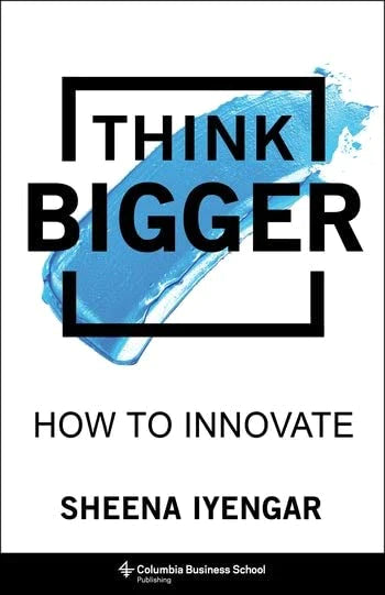 Think Bigger By Sheena Iyengar