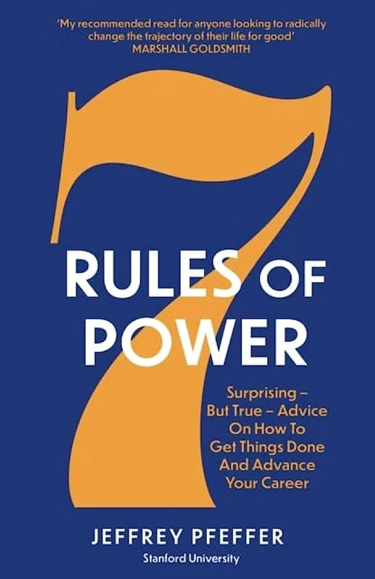 7 Rules of Power By Jeffrey Pfeffer