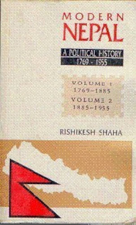 Modern Nepal: A Political History (1769-1955) by Rishikesh Shaha