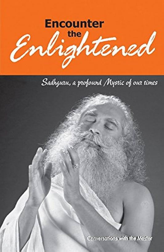 Encounter The Enlightened By Sadguru Jaggi Vasudev