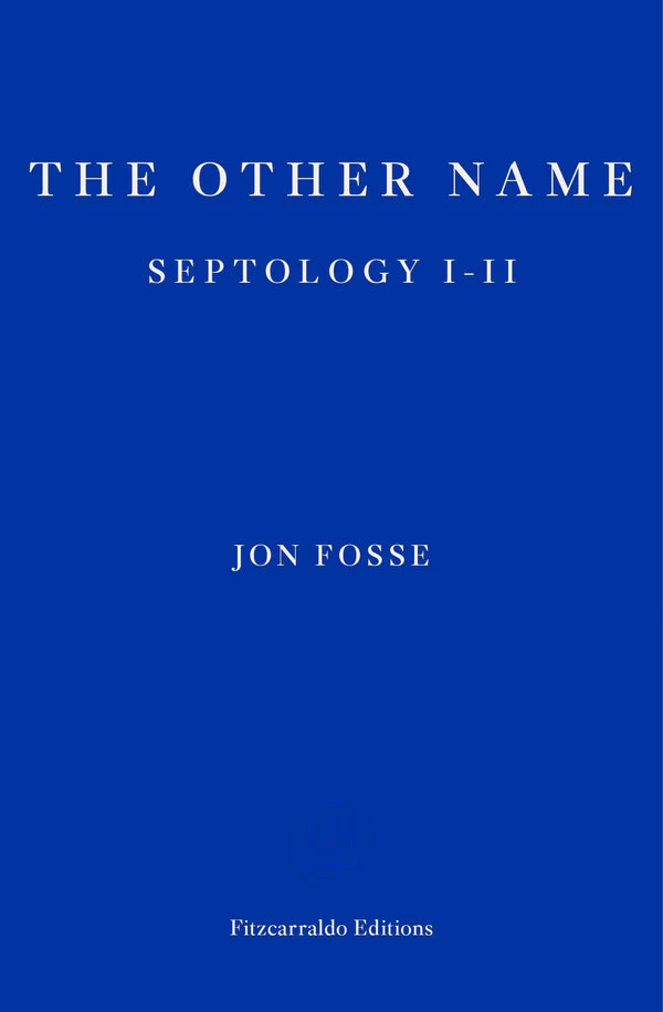 The Other Name: Septology I-II By Jon Fosse Damion Searls (Translator)
