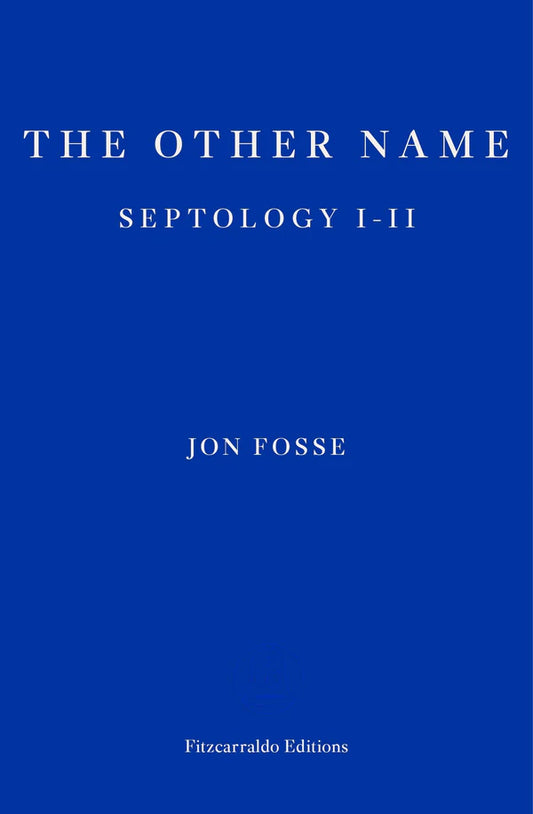 The Other Name: Septology I-II By Jon Fosse Damion Searls (Translator)
