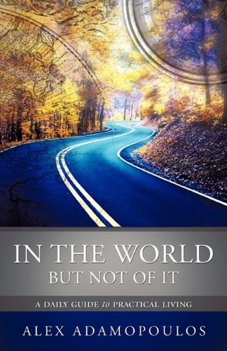 In The World But Not Of It By Alex Adamopoulos
