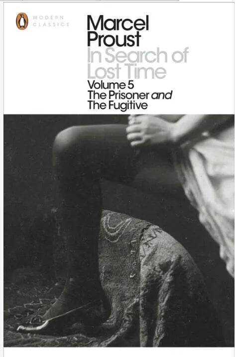 In Search of Lost Time: The Prisoner and The Fugitive By Marcel Proust