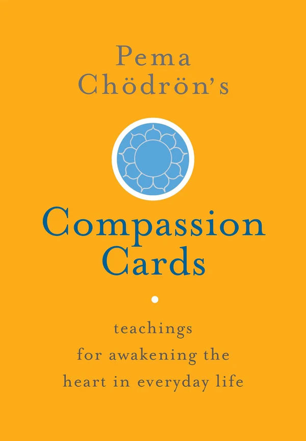 Pema Chödrön's Compassion Cards By Pema Chödrön