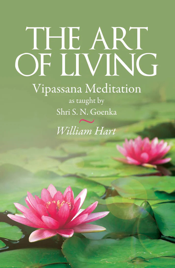 The Art of Living by William Hart S.N. Goenka