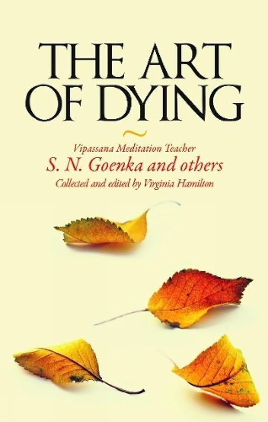 The Art Of Dying By S.N.Goenka and others