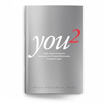 You2: A High Velocity Formula for Multiplying Your Personal Effectiveness in Quantum Leaps by by Price Pritchett