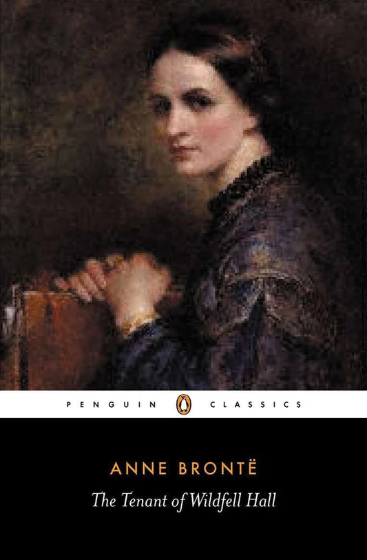 The Tenant of Wildfell Hall By: Anne Brontë