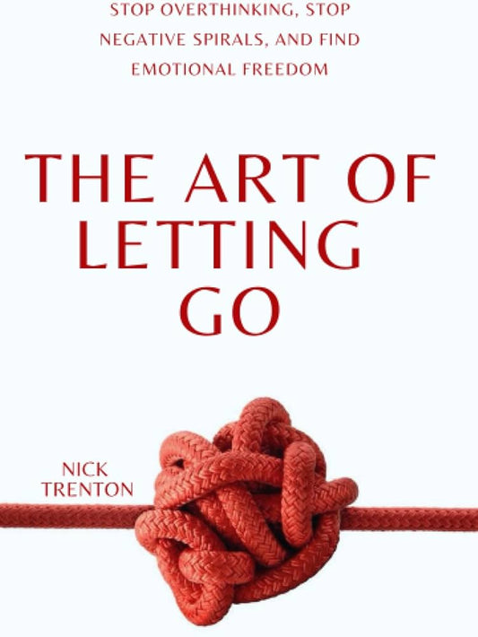 The Art Of Letting Go by Nick Trenton