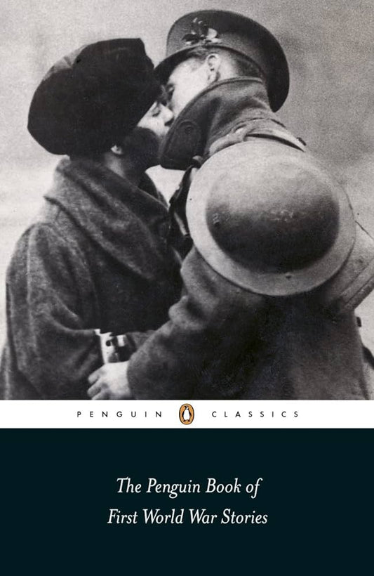 The Penguin Book of First World War Stories By Various (Author) Barbara Korte (Editor Introduction) Ann-Marie Einhaus (Editor)