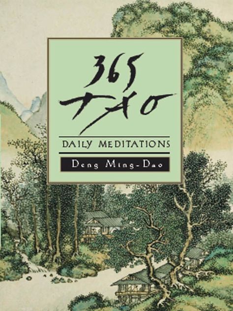 365 Tao: Daily Meditations By Ming-Dao Deng