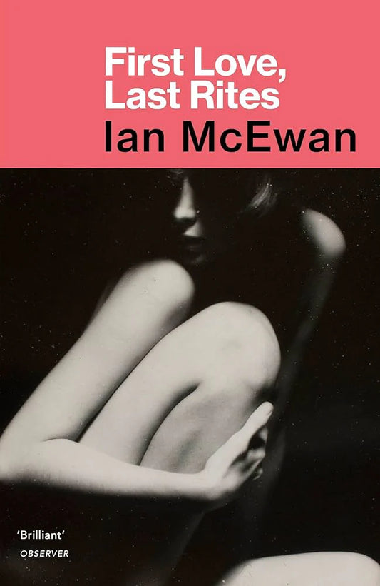 First Love, Last Rites By Ian McEwan
