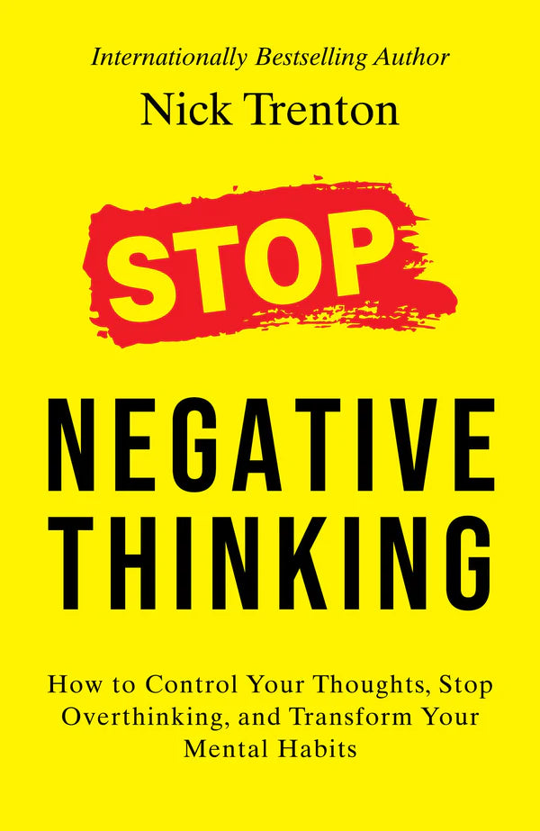 Stop Negative Thinking By Nick Trenton