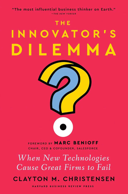 The Innovator's Dilemma by Clayton M. Christensen