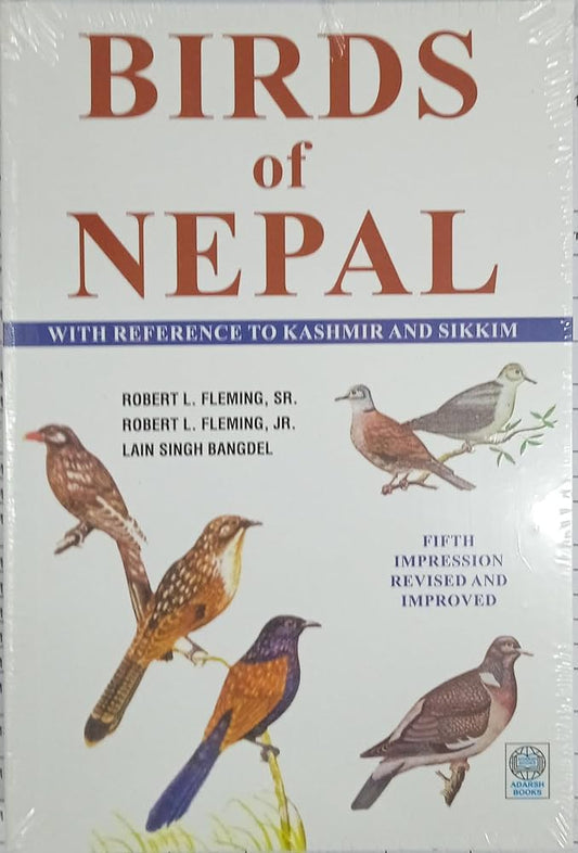 Birds of Nepal: With Reference to Kashmir and Sikkim By Robert L. Fleming Sr.