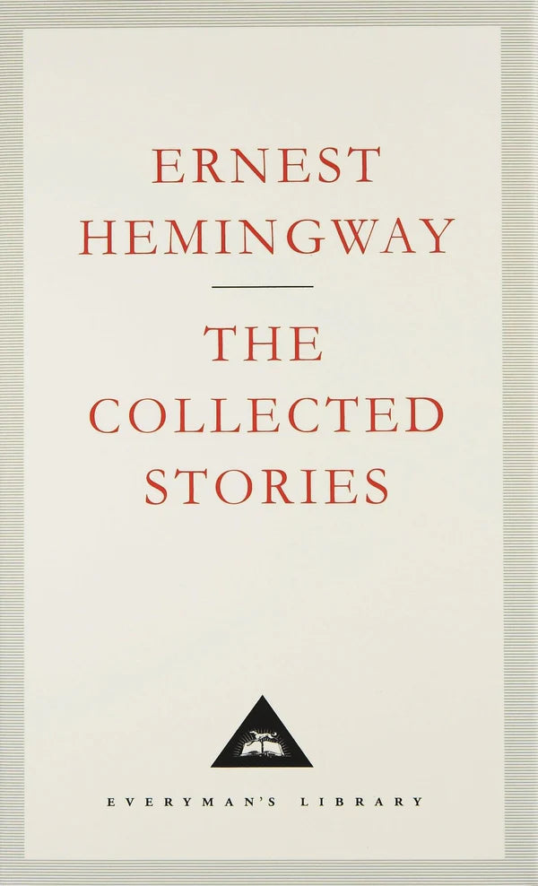 The Collected Stories: Ernest Hemingway By Ernest Hemingway