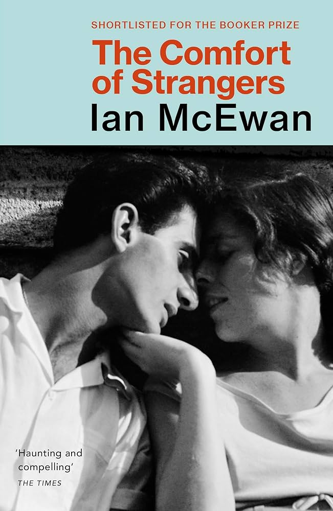 The Comfort of Strangers By Ian McEwan From winning Sunday Times bestselling author