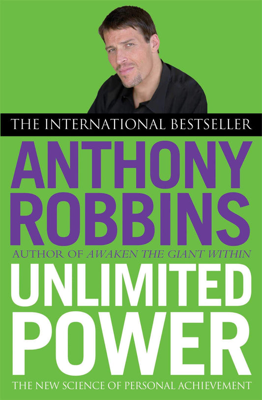 Unlimited Power :  by Tony Robbins (The New Science Of Personal Achievement )