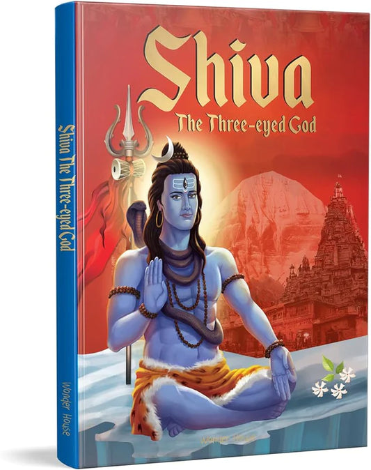 Shiva: The Three-Eyed God Hardcover By Wonder House Books