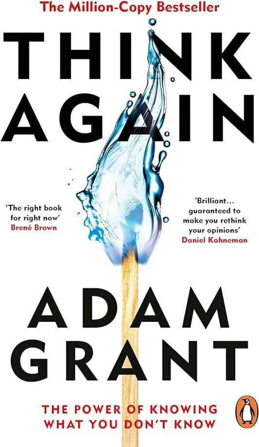 Think Again: The Power of Knowing What You Don't Know By Adam Grant THE MILLION-COPY BESTSELLER