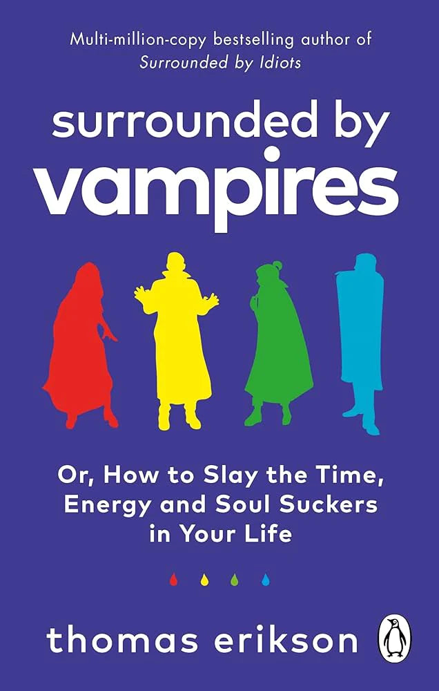 Surrounded by Vampires By Thomas Erikson From the Sunday Times and International Bestselling Author of Surrounded by Idiots