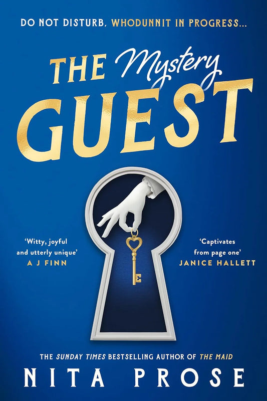 The Mystery Guest By Nita Prose From the award-winning, million-copy bestselling author of The Maid