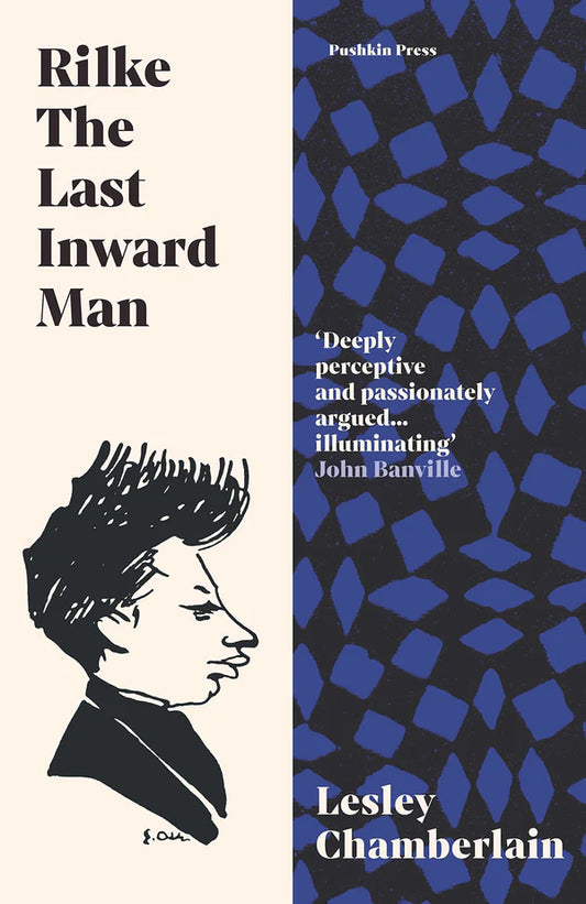 Rilke: The Last Inward Man By Lesley Chamberlain