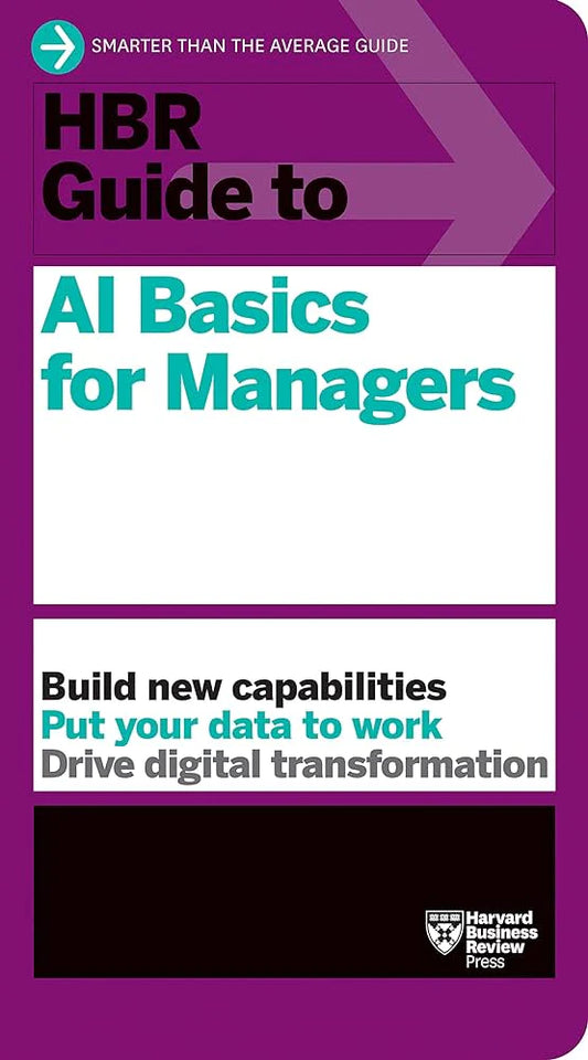 HBR Guide to AI Basics for Managers By Harvard Business Review