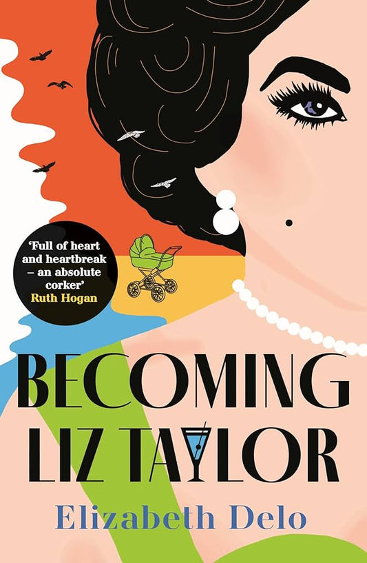 Becoming Liz Taylor by Elizabeth Delo