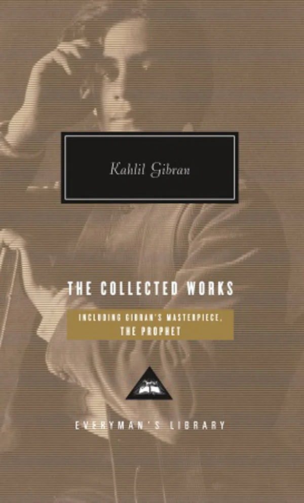 The Collected Works of Kahlil Gibran Hardcover By Kahlil Gibran