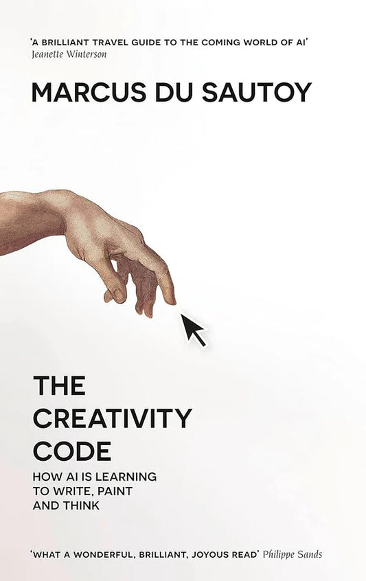 The Creativity Code By Marcus du Sautoy